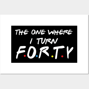 The One Where I Turn Forty Posters and Art